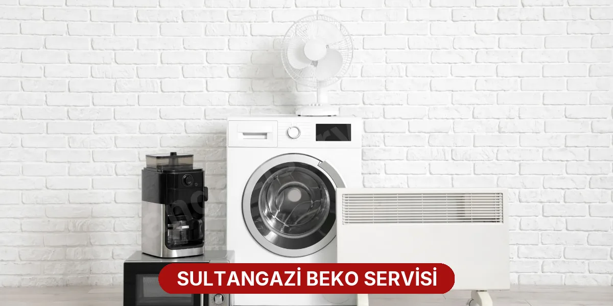 Sultangazi Beko Servisi