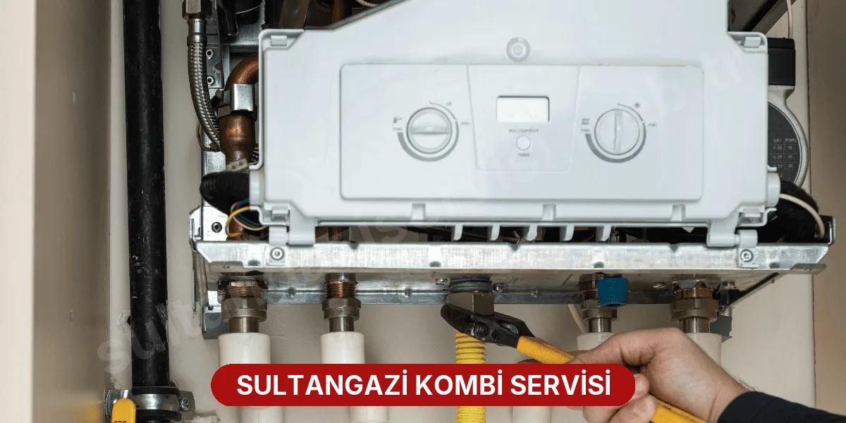 Sultangazi Kombi Servisi