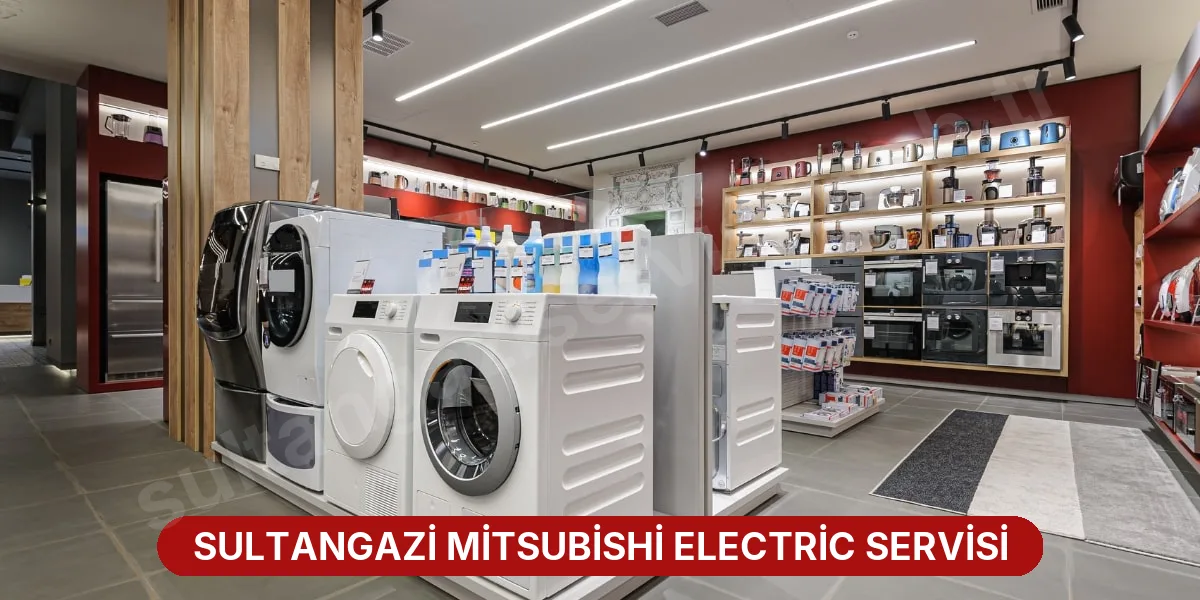 Sultangazi Mitsubishi Electric Servisi
